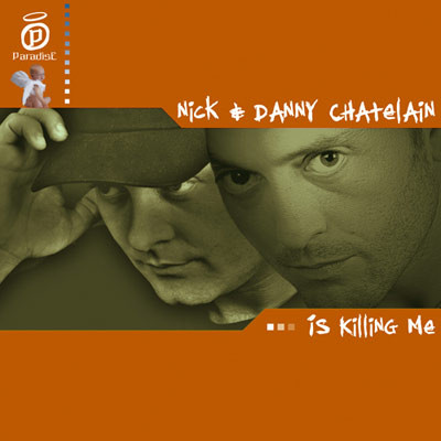Nick & Danny Chatelain - Is Killing Me | Paradise Records (P025) - main