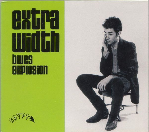 The Jon Spencer Blues Explosion - Extra Width | Crypt Records (crypt cd-033) - main