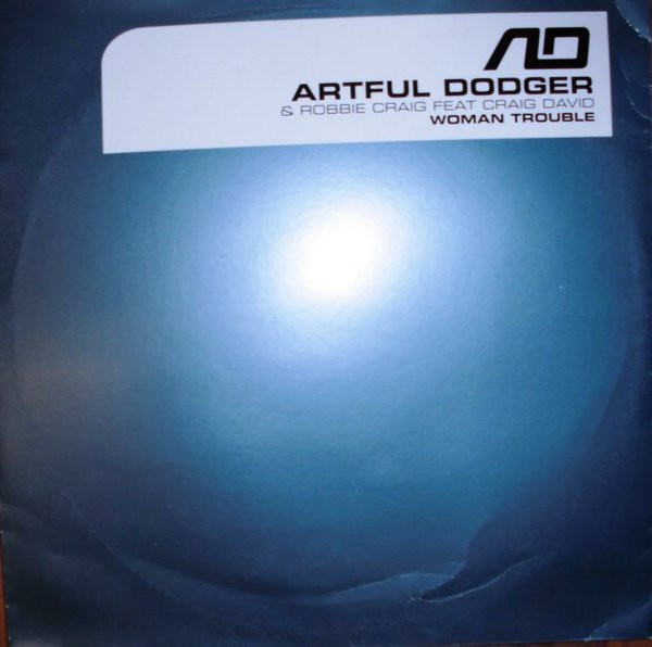Artful Dodger & Robbie Craig Feat Craig David - Woman Trouble | FFRR (FXX 380) - main Artful Dodger & Robbie Craig Feat Craig David - Woman Trouble | FFRR (FXX 380) - main