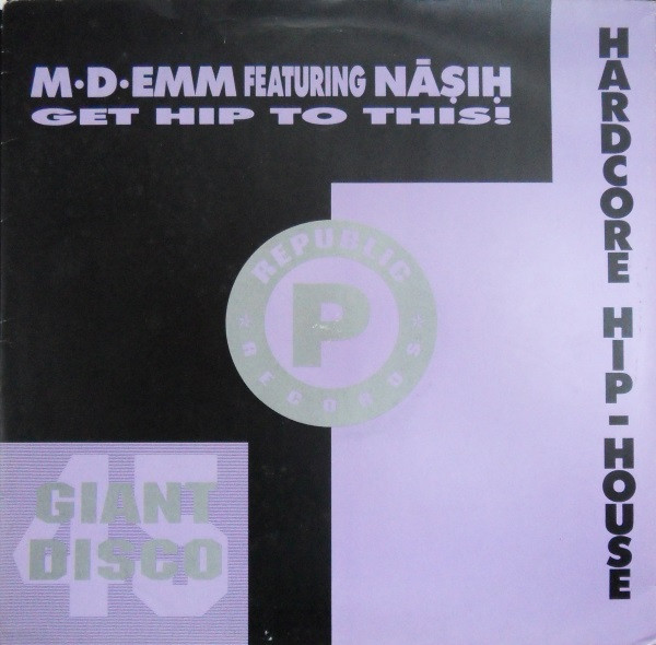 M-D-Emm Featuring Nasih - Get Hip To This! | Republic Records (LICT 022) - main M-D-Emm Featuring Nasih - Get Hip To This! | Republic Records (LICT 022) - main