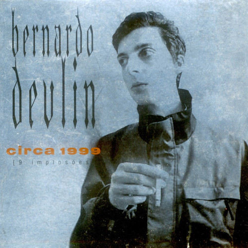 Bernardo Devlin - Circa 1999 (9 Implosões) | Extremocidente (EXO CD 003) - main