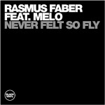 Rasmus Faber Feat. Melo - Never Felt So Fly | Black Vinyl Records (BVR 12041) - main