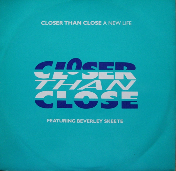 Closer Than Close Featuring Beverley Skeete - A New Life | Slam Jam Records (SLAM 5T)