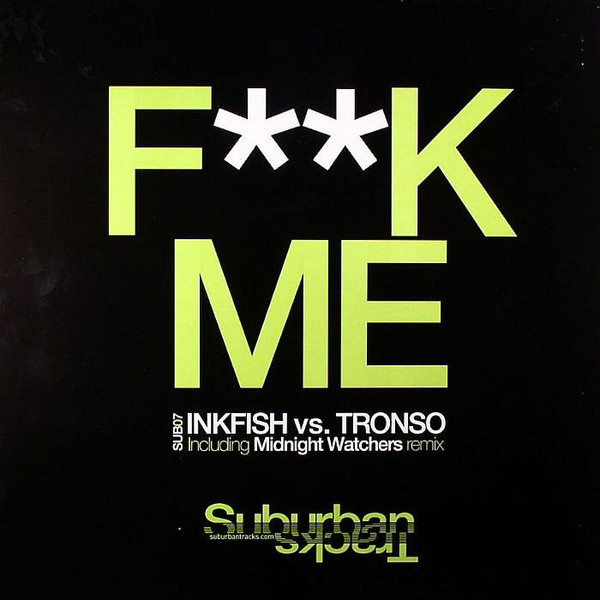 Inkfish vs. Tronso - F**k Me | Suburban Tracks (SUB07) - main