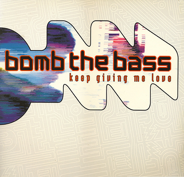 Bomb The Bass - Keep Giving Me Love | Rhythm King (657988 6) - main Bomb The Bass - Keep Giving Me Love | Rhythm King (657988 6) - main