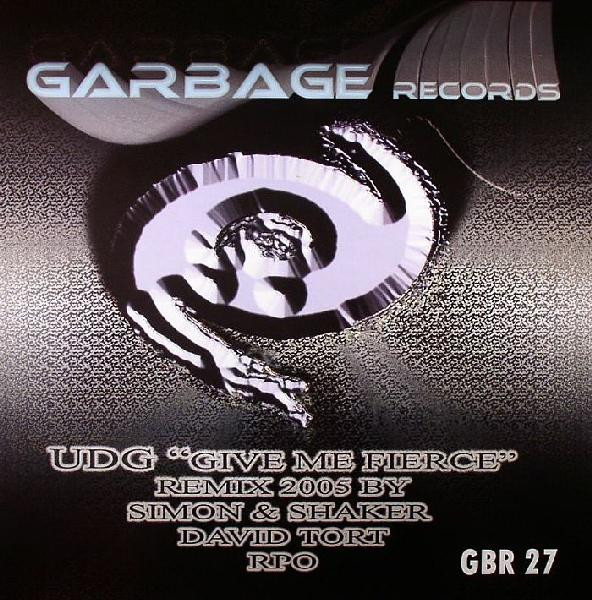 UDG - Give Me Fierce 2005 | Garbage Records (GBR 27)