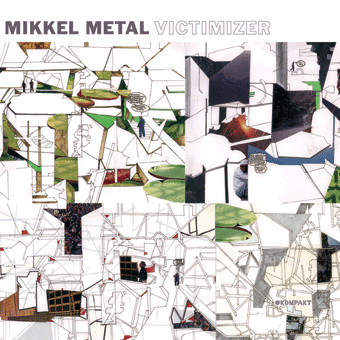 Mikkel Metal - Victimizer | Kompakt (KOM 133)