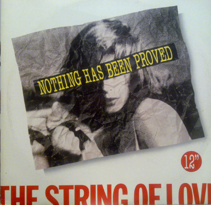 The Strings Of Love - Nothing Has Been Proved | X-Energy Records (X-12057)