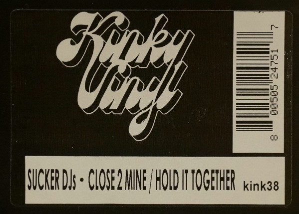 Sucker DJ's - Close 2 Mine / Hold It Together | Kinky Vinyl (KINK 38) - 2