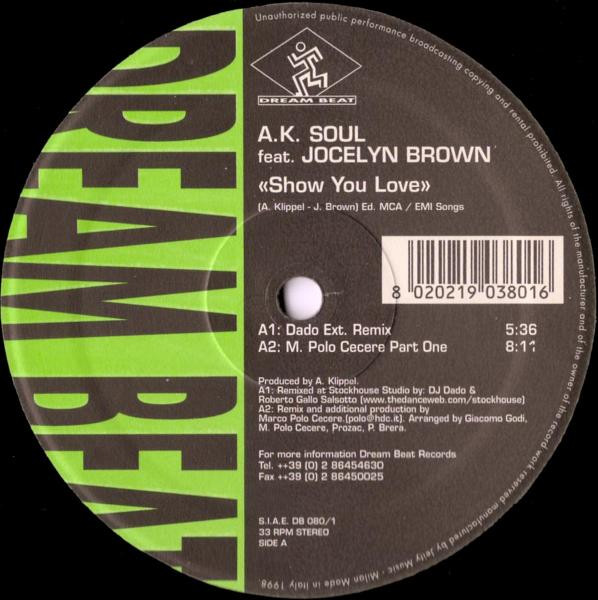 A.K. Soul Feat. Jocelyn Brown - Show You Love | Dream Beat (DB 080/1) - 2