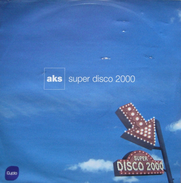 AKS - Super Disco 2000 | Cyclo (CYC0010.6) - main