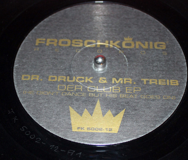 Dr. Druck & Mr. Treib - Der Club EP (He Didn't Dance But The Beat Goes On) | Froschkönig Records (FK 5002-12) - 3 Dr. Druck & Mr. Treib - Der Club EP (He Didn't Dance But The Beat Goes On) | Froschkönig Records (FK 5002-12) - 3
