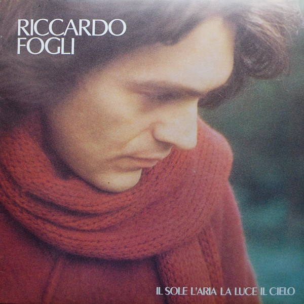 Riccardo Fogli - Il Sole L'Aria La Luce Il Cielo | CGD (CGD 20001)