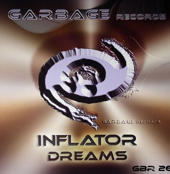 Inflator - Dreams | Garbage Records (GBR 26)