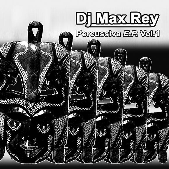 DJ Max Rey - Percussiva E.P. Vol.1 | House Explosion (HEX 003) - main DJ Max Rey - Percussiva E.P. Vol.1 | House Explosion (HEX 003) - main