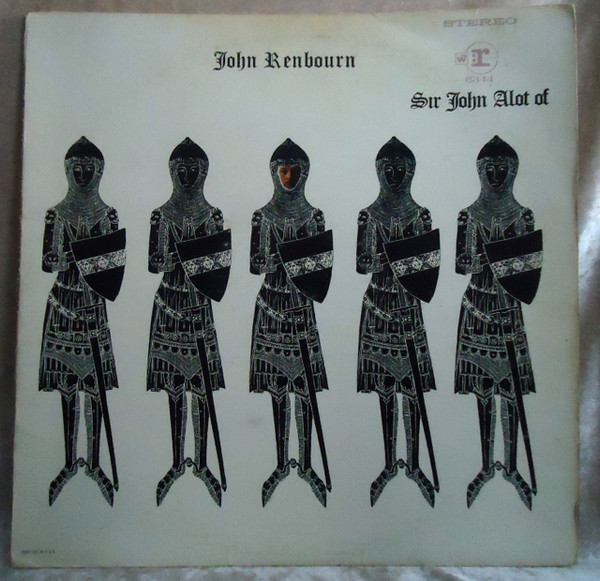 John Renbourn - Sir John Alot Of Merrie Englandes Musyk Thyng & Ye Grene Knyghte | Reprise Records (RS 6344)
