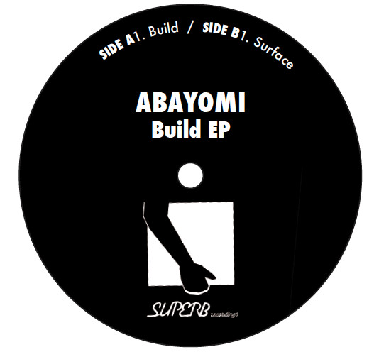 Abayomi - Build EP | SUPERB.recordings (SPRB 006) - main Abayomi - Build EP | SUPERB.recordings (SPRB 006) - main