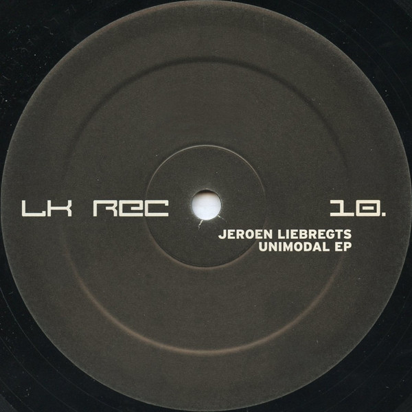 Jeroen Liebregts - Unimodal EP | LK Rec (LK REC 10.) - main