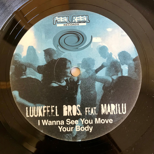 Luukfeel Bros. Feat. Marilu - I Wanna See You Move Your Body | Feel Reel Recordings (FRL 015) - 2 Luukfeel Bros. Feat. Marilu - I Wanna See You Move Your Body | Feel Reel Recordings (FRL 015) - 2
