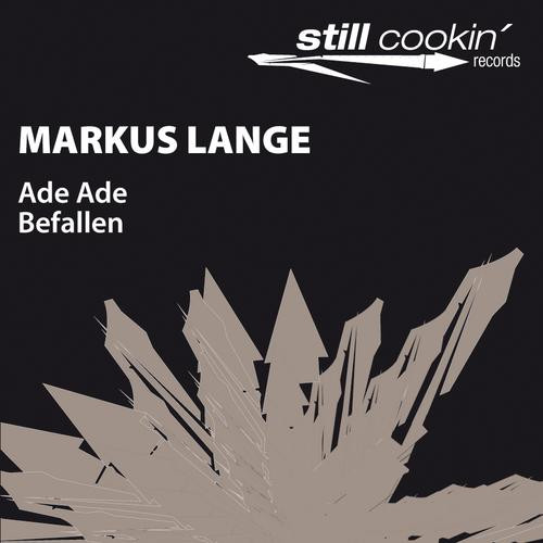 Markus Lange - Ade Ade / Befallen | Still Cookin' Records (STILL 011)