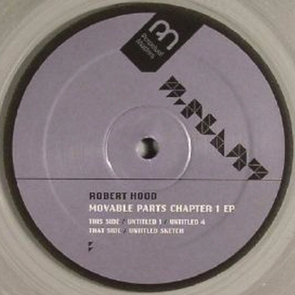Robert Hood - Moveable Parts Chapter 1 EP | M-Plant (M.PM24) - main Robert Hood - Moveable Parts Chapter 1 EP | M-Plant (M.PM24) - main