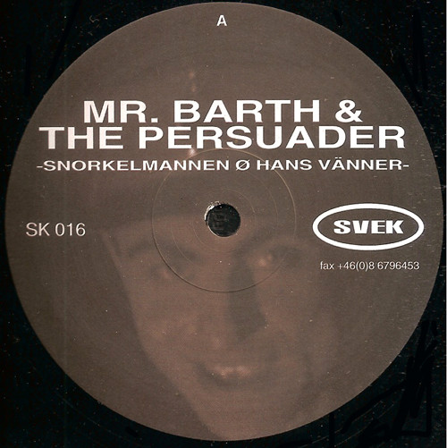 Mr. James Barth & The Persuader - Snorkelmannen Ø Hans Vänner | Svek (SK 016) - main