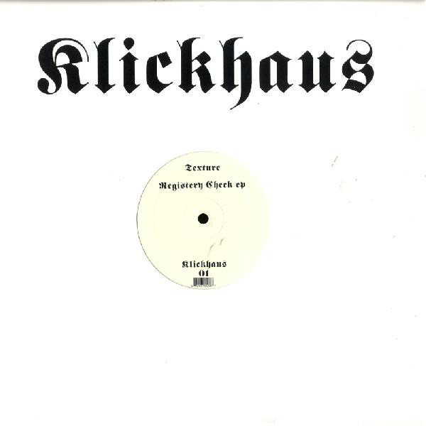 Texture - Registry Check EP | Klickhaus (Klickhaus 01) - 2 Texture - Registry Check EP | Klickhaus (Klickhaus 01) - 2