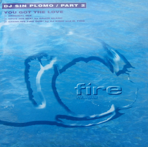 Sin Plomo - You Got The Love | Fire Music (FIRE012/Part2)