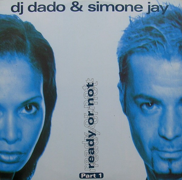 DJ Dado & Simone Jay - Ready Or Not - Part 1 | TIME (TIME 134) - main DJ Dado & Simone Jay - Ready Or Not - Part 1 | TIME (TIME 134) - main