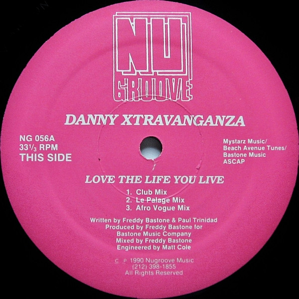 Danny Xtravaganza - Love The Life You Live | Nu Groove Records (NG 056) - main Danny Xtravaganza - Love The Life You Live | Nu Groove Records (NG 056) - main