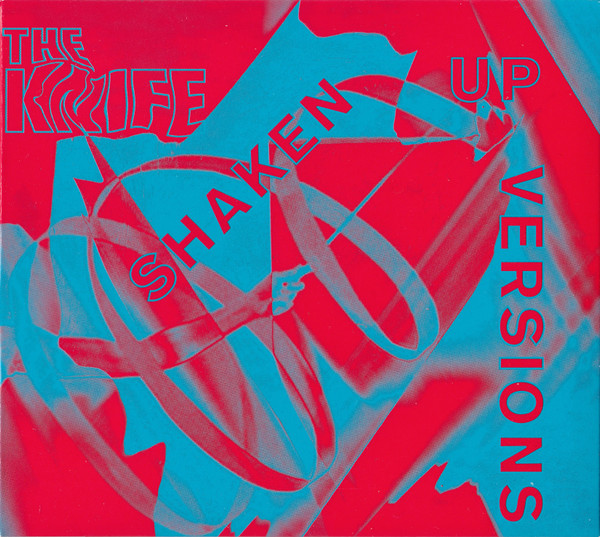 The Knife - Shaken Up Versions | Rabid Records (RABID056CD)