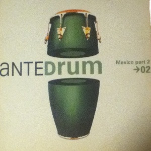 Various - Mexico Part 2 | Antedrum (ANTEDRUM 002) - main