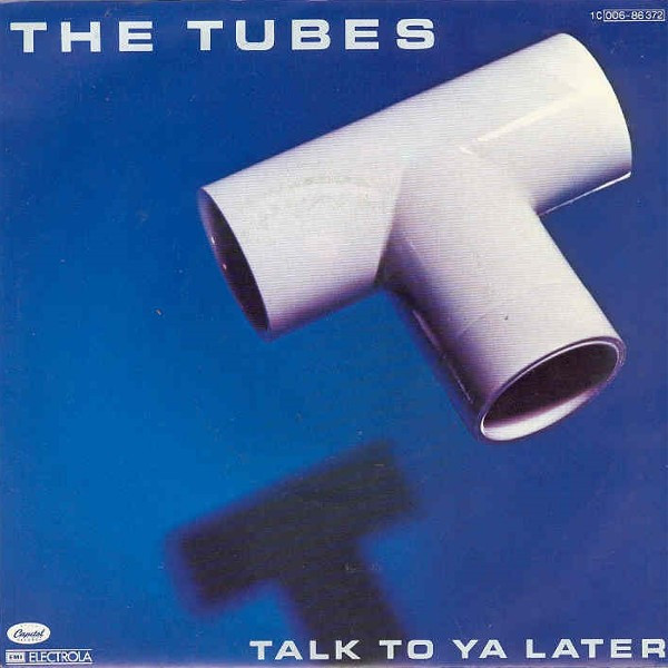 The Tubes - Talk To Ya Later | Capitol Records (1C 006-86 372)