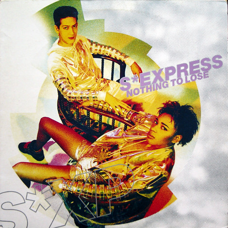 S'Express - Nothing To Lose | Rhythm King (SEXY 01T)