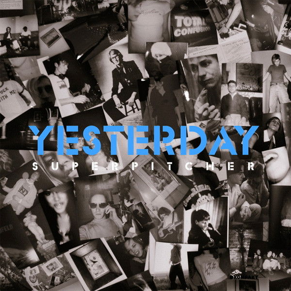 Superpitcher - Yesterday | Kompakt (KOM 66)