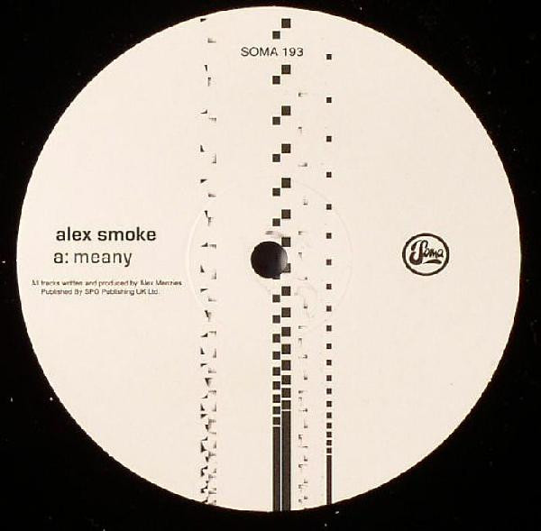 Alex Smoke - Meany | Soma Quality Recordings (SOMA 193)
