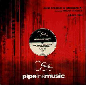 John Creamer & Stephane K Featuring Oliver Twisted - I Love You | Pipeline Music (PLM3001)