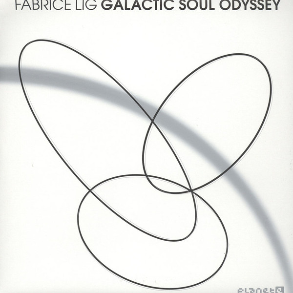Fabrice Lig - Galactic Soul Odyssey | Planet E (PLE65376-1)