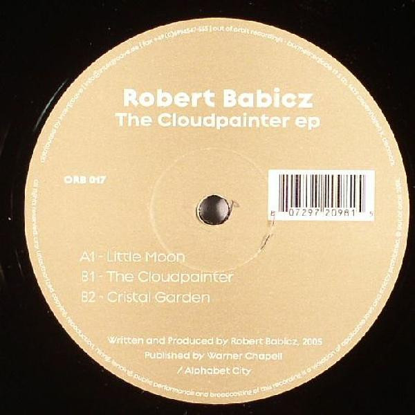 Robert Babicz - The Cloudpainter EP | Out Of Orbit Recordings (ORB 017)