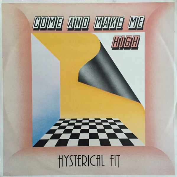 Hysterical Fit - Come And Make Me High | Sensation Records (SNS 8041) - main