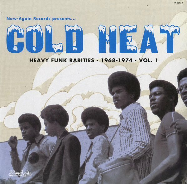 Various - Cold Heat - Heavy Funk Rarities 1968-1974 Vol.1 | Now-Again Records (NA5017-1)