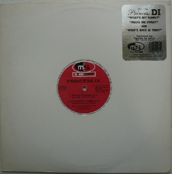 Princess Di - What's My Name? / Who's Dick Is This? / Make Me Sweat | Music Station (MS 1253) - main