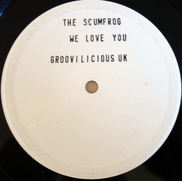 The Scumfrog - We Love You | Groovilicious (GMUKDJ 1207) - main