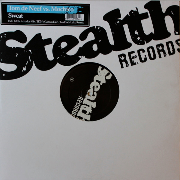 Tom De Neef vs. Mochico - Sweat | Stealth Records (Stealth26) - main