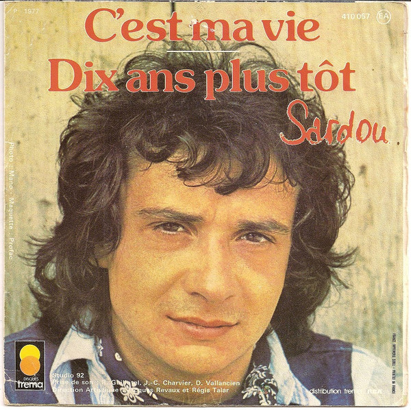 Michel Sardou - Dix Ans Plus Tôt / C'est Ma Vie | Trema (410 057) - 2