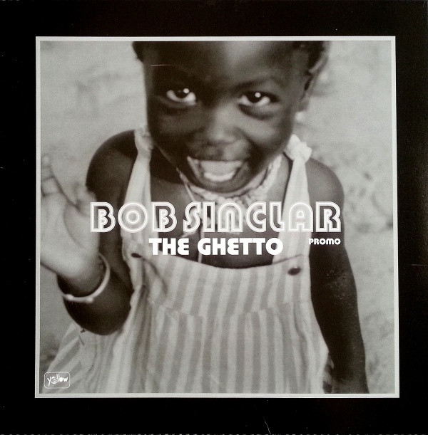 Bob Sinclar - The Ghetto | Yellow Productions (YP 049)