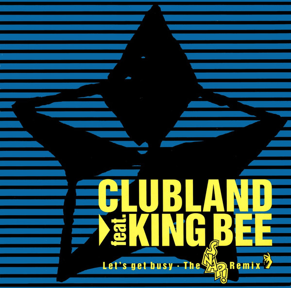 Clubland Feat. King Bee - Let's Get Busy (The Snap! Remix) | Logic Records (613 480)