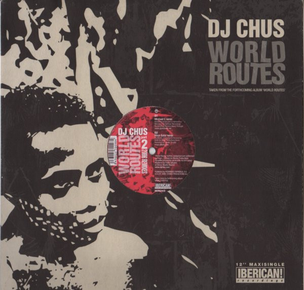 DJ Chus - World Routes (Part 2) (2006 Remixes) | Iberican! Recordings (IBER020CD)