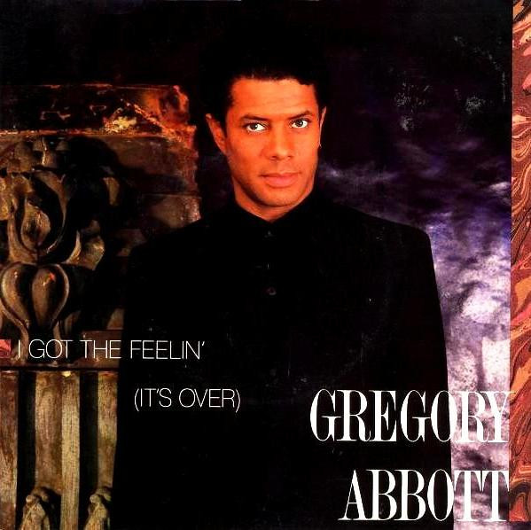 Gregory Abbott - I Got The Feelin' (It's Over) | Columbia (44-06710)