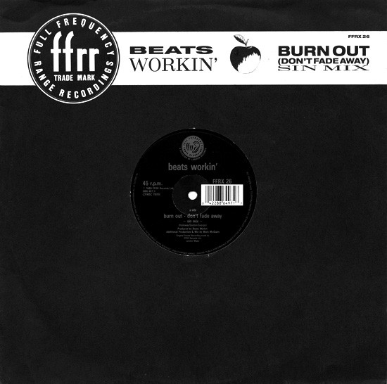 Beats Workin' - Burn Out (Don't Fade Away) - Sin Mix | FFRR (FFRX 26) - main